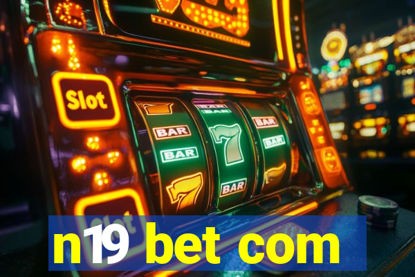 n19 bet com